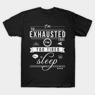 So Exhausted T-Shirt